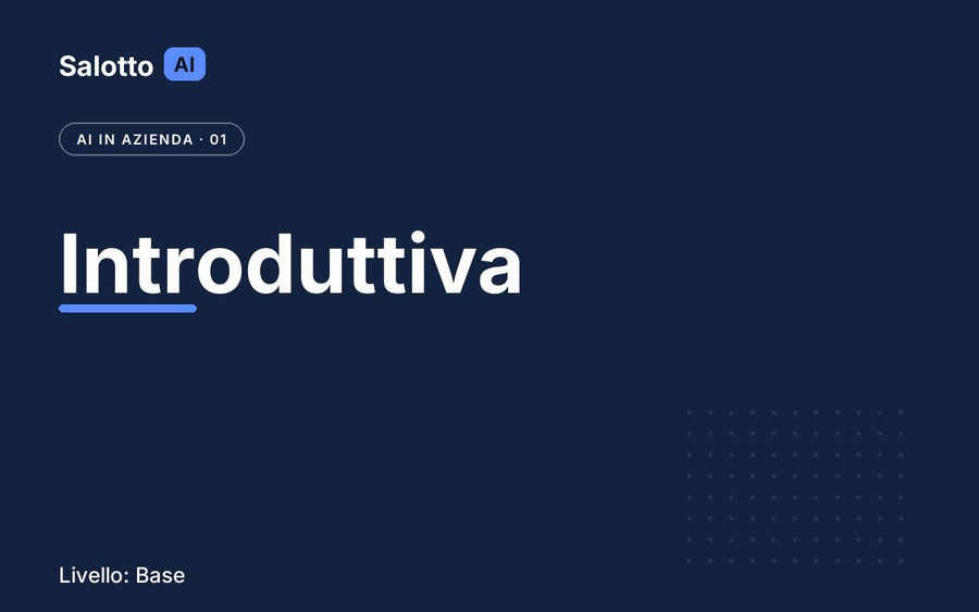 AI in Azienda 1 Introduttiva — Salotto AI