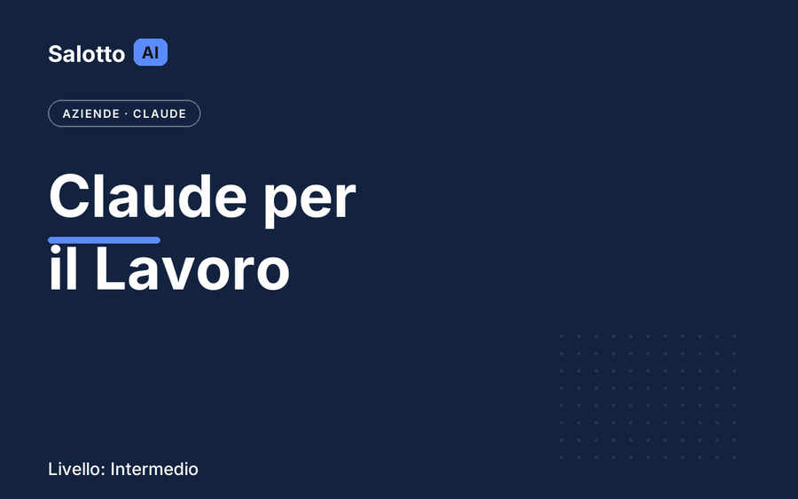 Claude per il Lavoro — Salotto AI