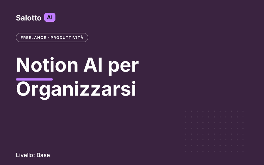 Notion AI per Organizzarsi — Salotto AI