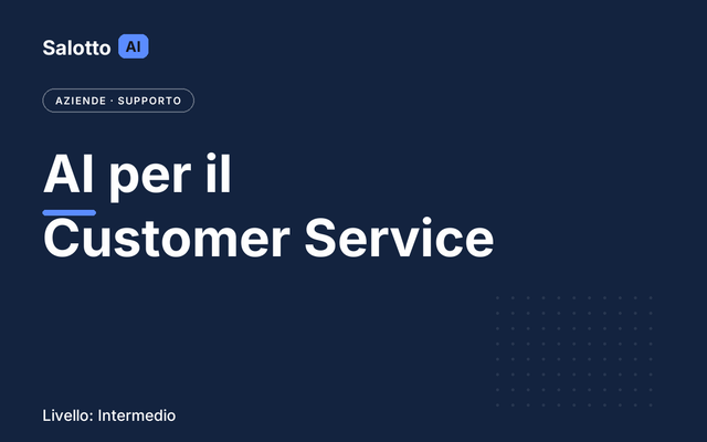 AI per il Customer Service — Salotto AI