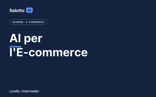 AI per l'E-commerce — Salotto AI