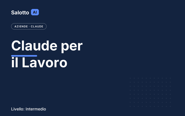 Claude per il Lavoro — Salotto AI