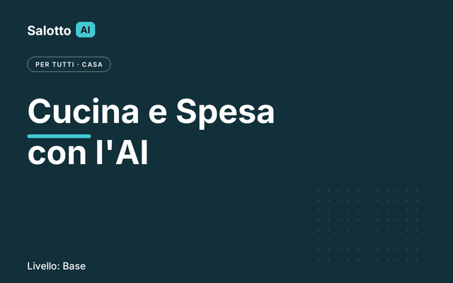 Cucina e Spesa con l'AI — Salotto AI