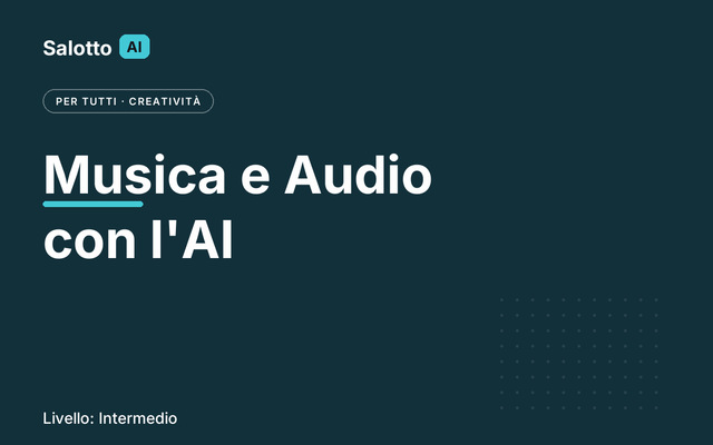 Musica e Audio con l'AI — Salotto AI