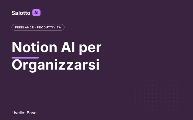 Notion AI per Organizzarsi — Salotto AI