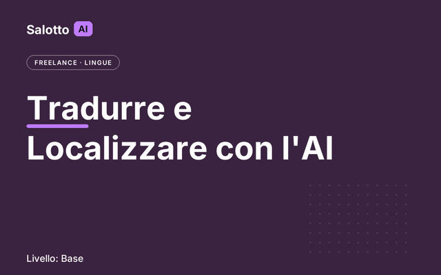 Tradurre e Localizzare con l'AI — Salotto AI